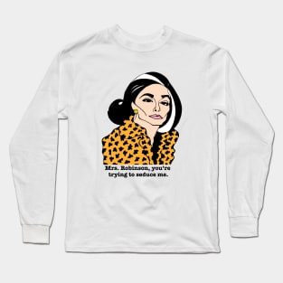 MRS. ROBINSON FAN ART Long Sleeve T-Shirt